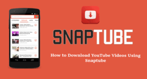 How to Download YouTube Videos using Snaptube